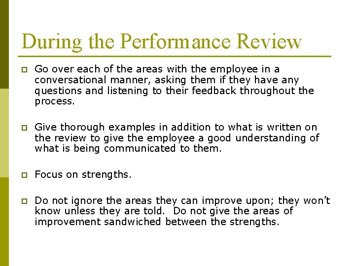 During the Performance Review p Go over each of the areas with the employee