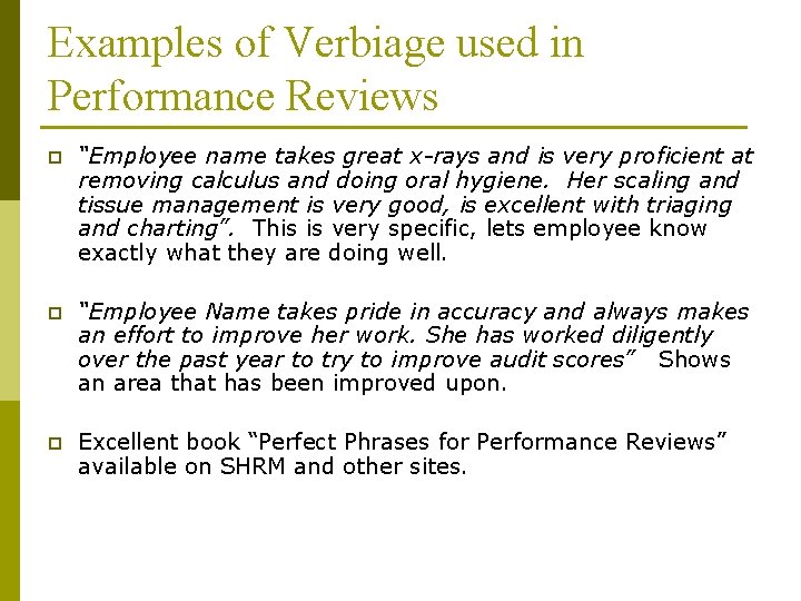 Examples of Verbiage used in Performance Reviews p “Employee name takes great x-rays and