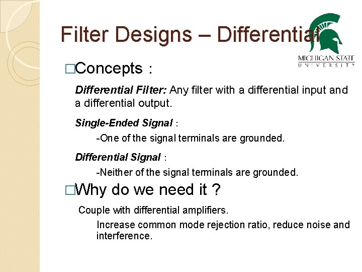 Filter Designs – Differential �Concepts： Differential Filter: Any filter with a differential input and