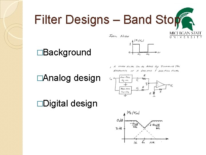 Filter Designs – Band Stop �Background �Analog �Digital design 