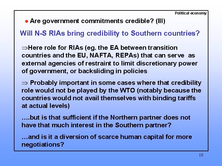 Political economy Are government commitments credible? (III) Will N-S RIAs bring credibility to Southern