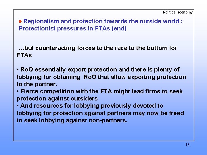 Political economy Regionalism and protection towards the outside world : Protectionist pressures in FTAs