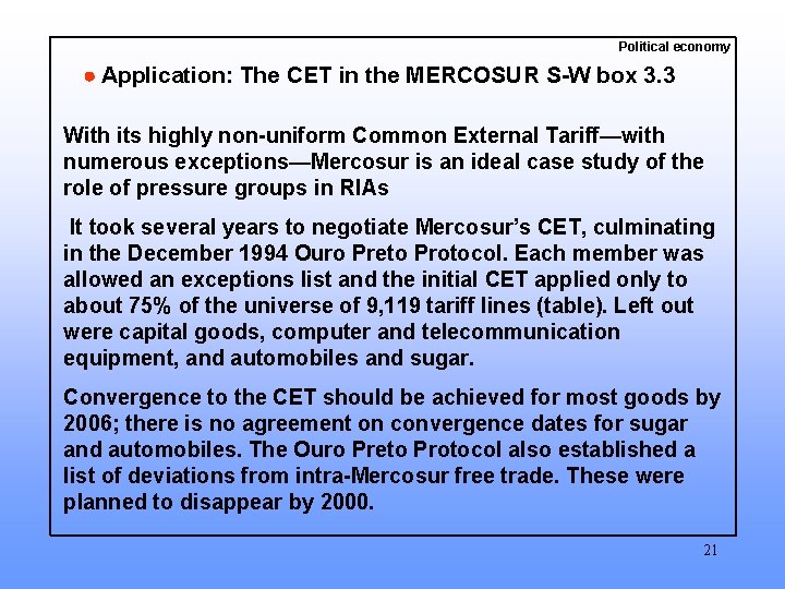 Political economy Application: The CET in the MERCOSUR S-W box 3. 3 With its