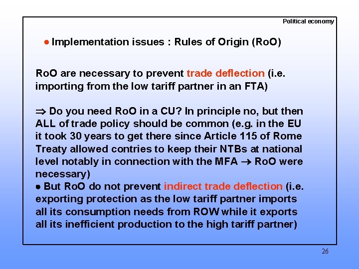 Political economy Implementation issues : Rules of Origin (Ro. O) Ro. O are necessary