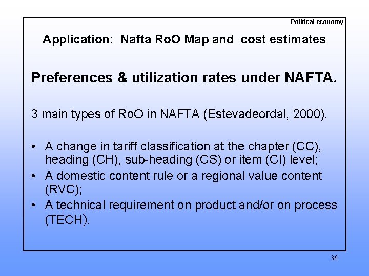 Political economy Application: Nafta Ro. O Map and cost estimates Preferences & utilization rates