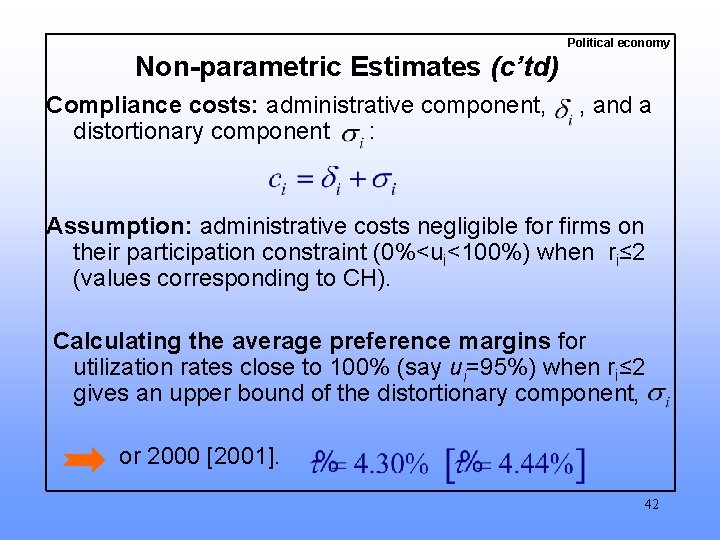Political economy Non-parametric Estimates (c’td) Compliance costs: administrative component, distortionary component : , and