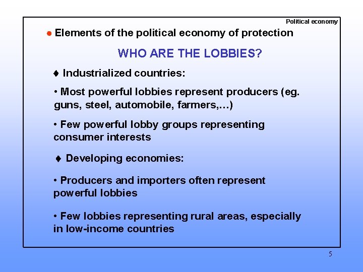 Political economy Elements of the political economy of protection WHO ARE THE LOBBIES? Industrialized