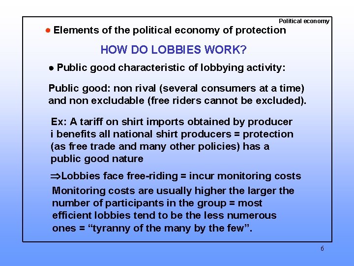 Political economy Elements of the political economy of protection HOW DO LOBBIES WORK? Public