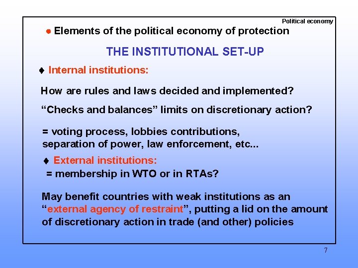 Political economy Elements of the political economy of protection THE INSTITUTIONAL SET-UP Internal institutions: