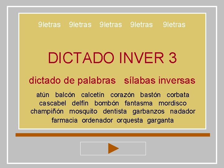 9 letras 9 letras DICTADO INVER 3 dictado de palabras sílabas inversas atún balcón