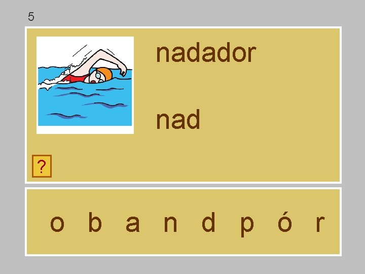 5 nadador nad ? o b a n d p ó r 