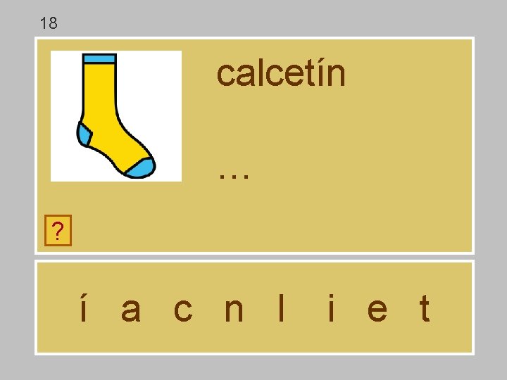 18 calcetín … ? í a c n l i e t 