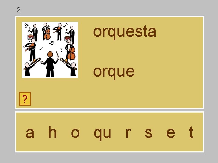 2 orquesta orque ? a h o qu r s e t 