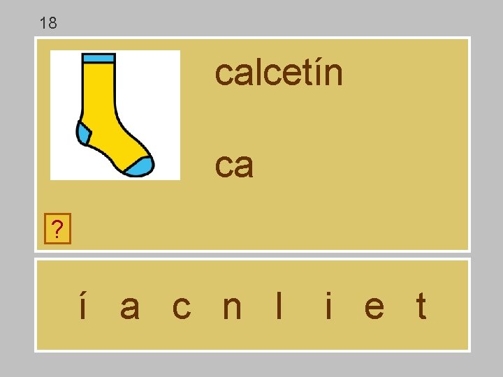18 calcetín ca ? í a c n l i e t 