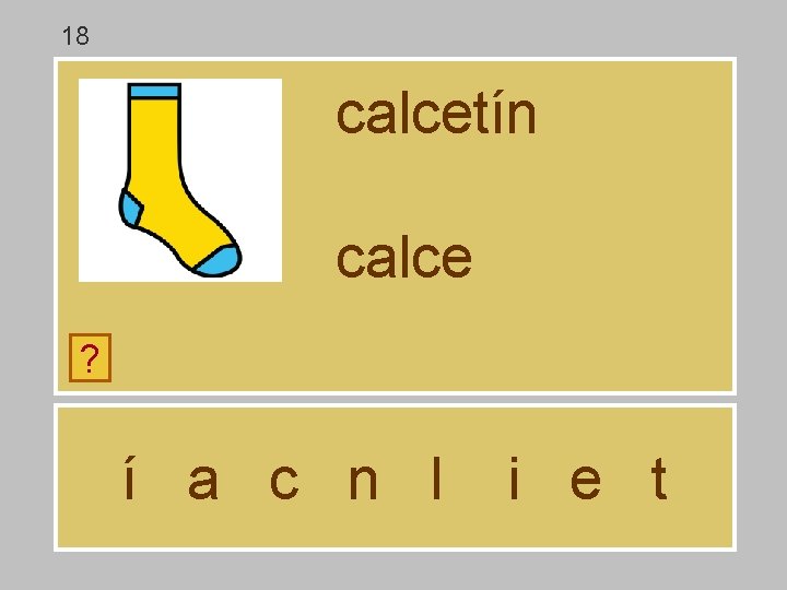 18 calcetín calce ? í a c n l i e t 