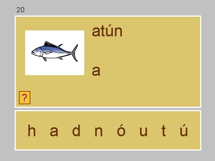 20 atún a ? h a d n ó u t ú 