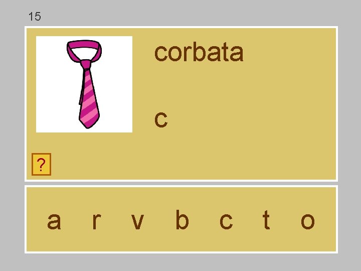 15 corbata c ? a r v b c t o 