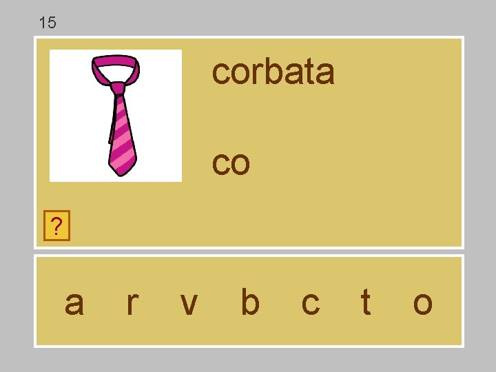 15 corbata co ? a r v b c t o 