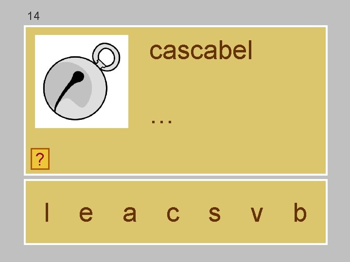 14 cascabel … ? l e a c s v b 