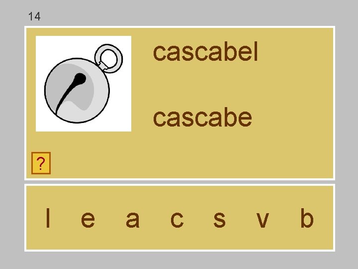 14 cascabel cascabe ? l e a c s v b 