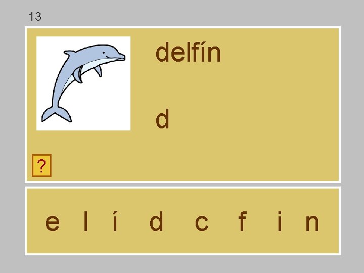 13 delfín d ? e l í d c f i n 
