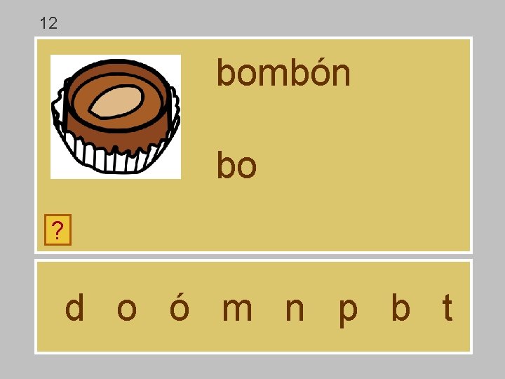 12 bombón bo ? d o ó m n p b t 