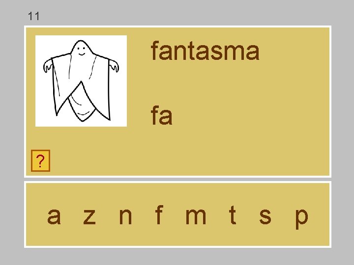 11 fantasma fa ? a z n f m t s p 