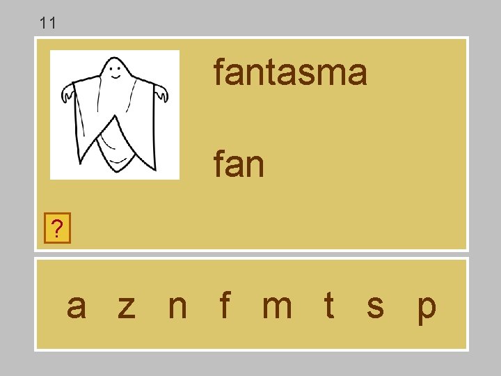 11 fantasma fan ? a z n f m t s p 
