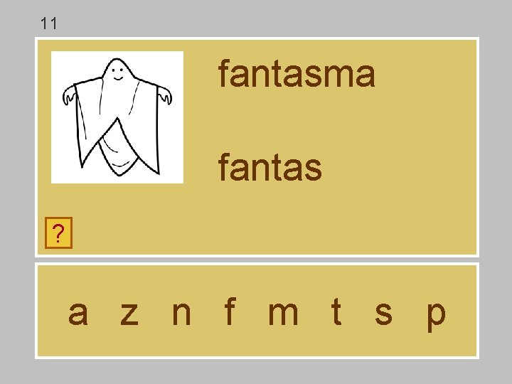 11 fantasma fantas ? a z n f m t s p 