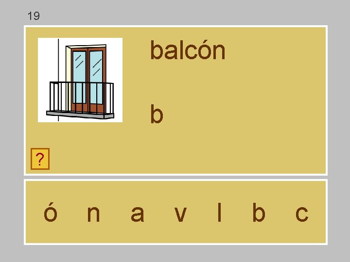 19 balcón b ? ó n a v l b c 