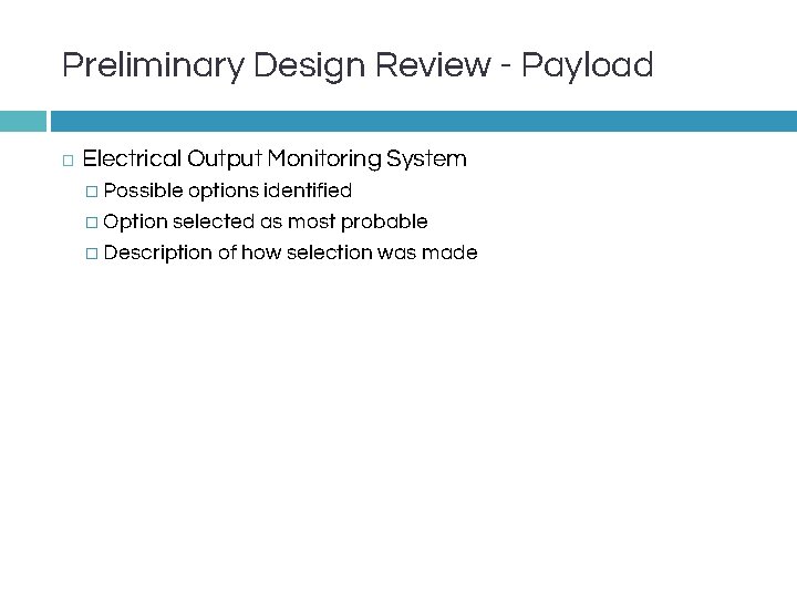 Preliminary Design Review - Payload � Electrical Output Monitoring System � Possible options identified