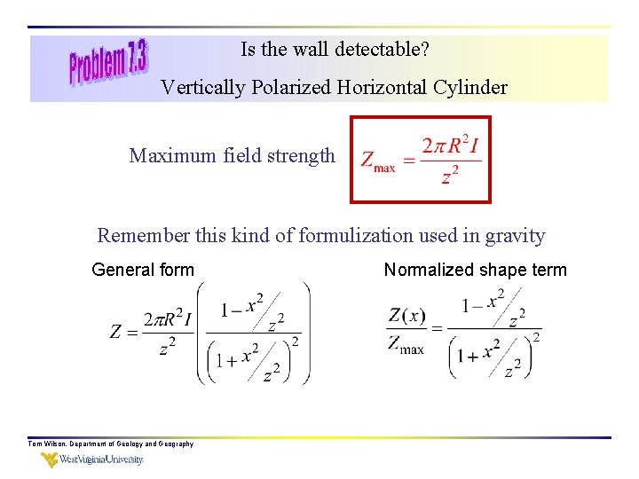 Is the wall detectable? Vertically Polarized Horizontal Cylinder Maximum field strength Remember this kind