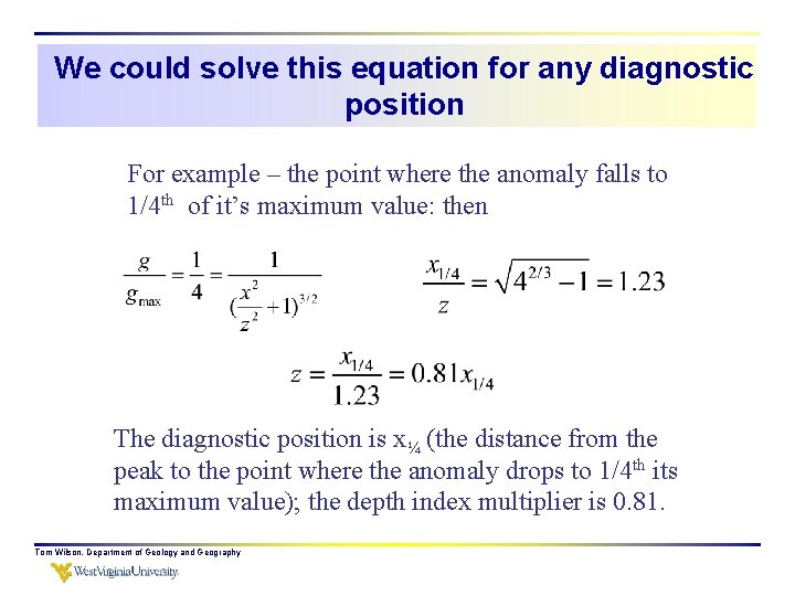 We could solve this equation for any diagnostic position For example – the point