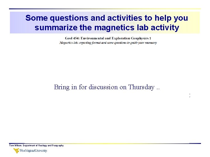 Some questions and activities to help you summarize the magnetics lab activity Bring in