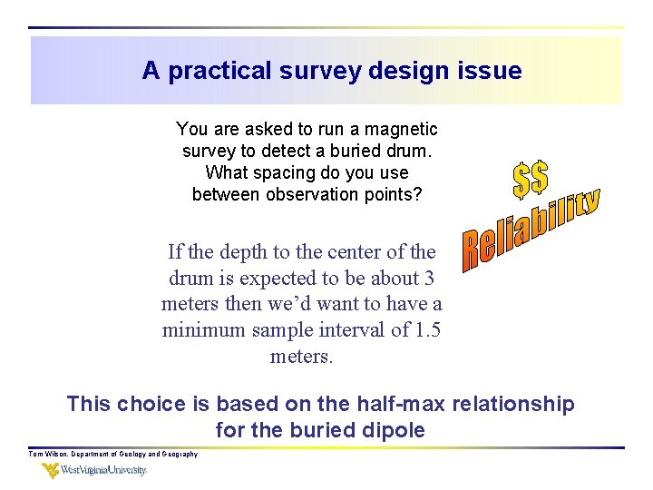 A practical survey design issue You are asked to run a magnetic survey to