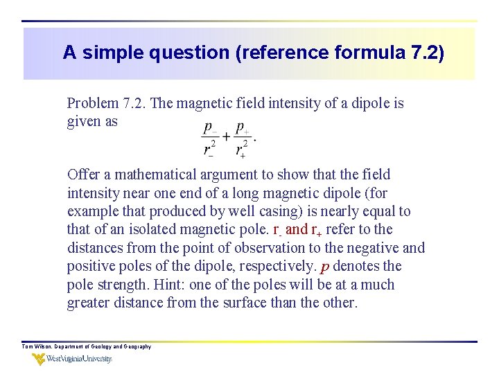 A simple question (reference formula 7. 2) Problem 7. 2. The magnetic field intensity