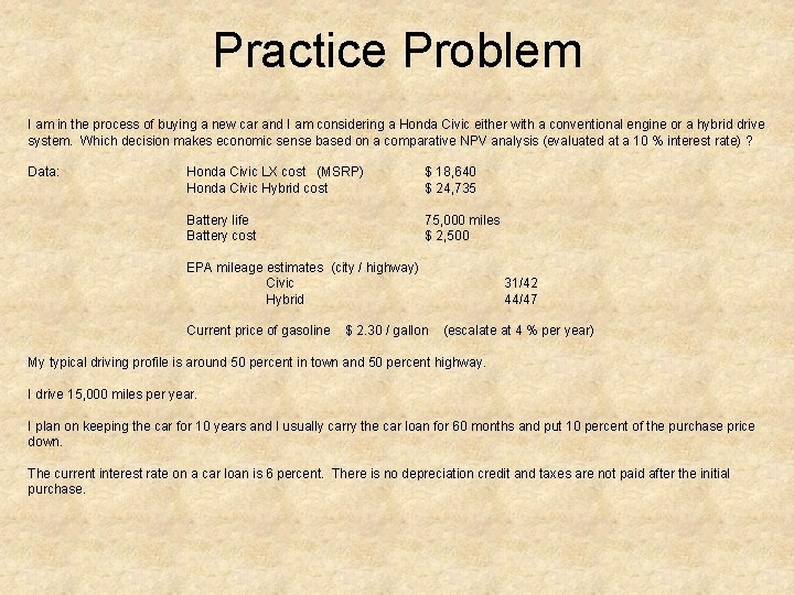 Practice Problem I am in the process of buying a new car and I