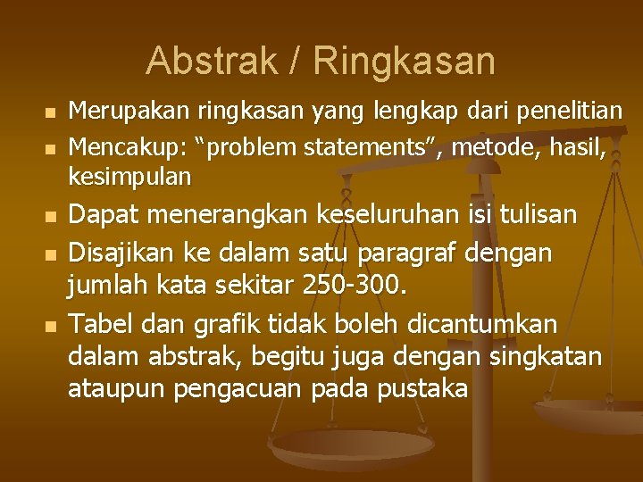 Abstrak / Ringkasan n n Merupakan ringkasan yang lengkap dari penelitian Mencakup: “problem statements”,