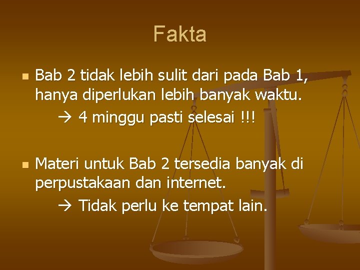 Fakta n n Bab 2 tidak lebih sulit dari pada Bab 1, hanya diperlukan