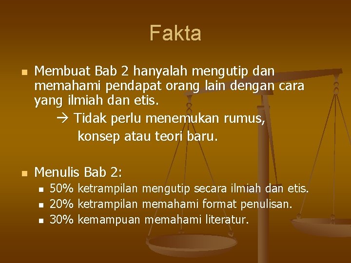 Fakta n n Membuat Bab 2 hanyalah mengutip dan memahami pendapat orang lain dengan