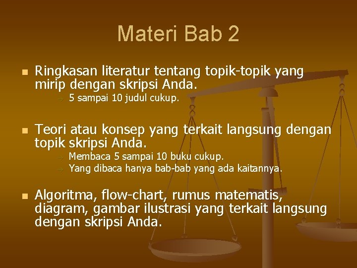 Materi Bab 2 n Ringkasan literatur tentang topik-topik yang mirip dengan skripsi Anda. n