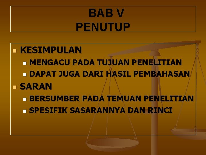 BAB V PENUTUP n KESIMPULAN MENGACU PADA TUJUAN PENELITIAN n DAPAT JUGA DARI HASIL