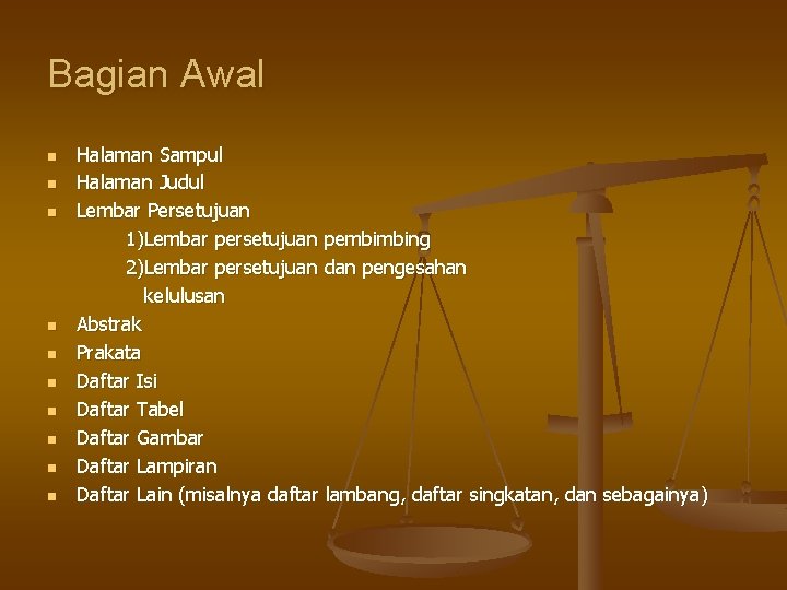 Bagian Awal n n n n n Halaman Sampul Halaman Judul Lembar Persetujuan 1)Lembar