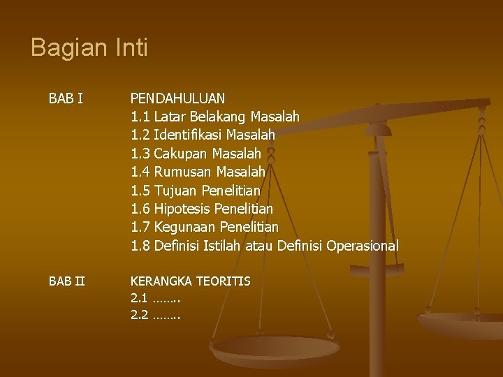 Bagian Inti BAB I PENDAHULUAN 1. 1 Latar Belakang Masalah 1. 2 Identifikasi Masalah