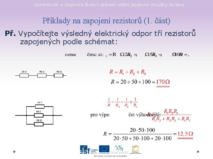 Gymnázium a Jazyková škola s právem státní jazykové zkoušky Svitavy Příklady na zapojení rezistorů