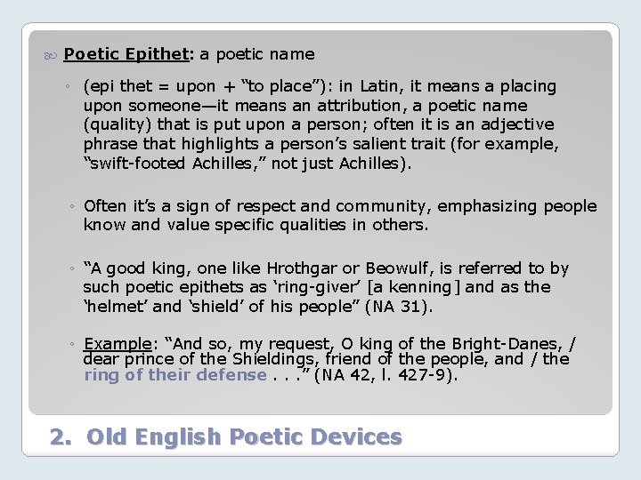  Poetic Epithet: a poetic name ◦ (epi thet = upon + “to place”):