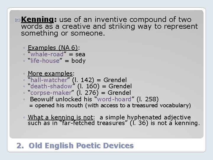  Kenning: use of an inventive compound of two words as a creative and