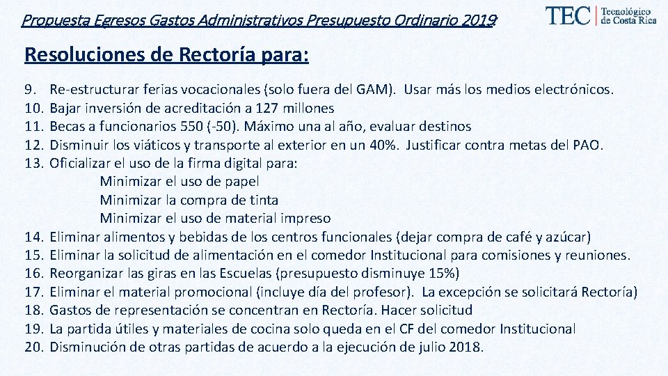 Propuesta Egresos Gastos Administrativos Presupuesto Ordinario 2019: Resoluciones de Rectoría para: 9. 10. 11.