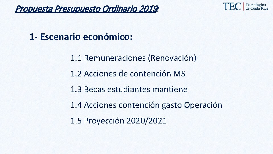 Propuesta Presupuesto Ordinario 2019: 1 - Escenario económico: 1. 1 Remuneraciones (Renovación) 1. 2