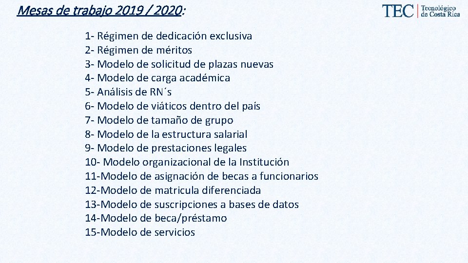 Mesas de trabajo 2019 / 2020: 1 - Régimen de dedicación exclusiva 2 -